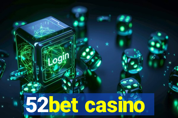 52bet casino